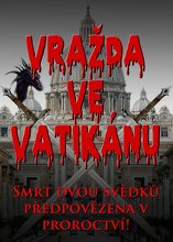 Vražda ve Vatikánu: Smrt dvou svědků předpovězena v proroctví!